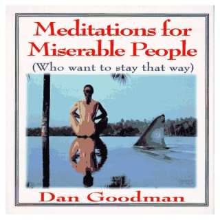  Meditations for Miserable People (Who Want to Stay That 