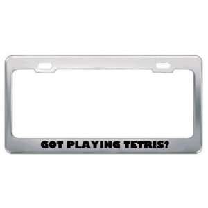 Got Playing Tetris? Hobby Hobbies Metal License Plate Frame Holder 