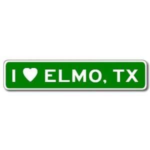  I Love ELMO, TEXAS City Limit Sign   Aluminum   4 x 18 