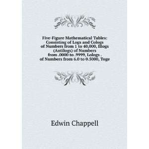   , Lologs . of Numbers from 6.0 to 0.5000, Toge Edwin Chappell Books