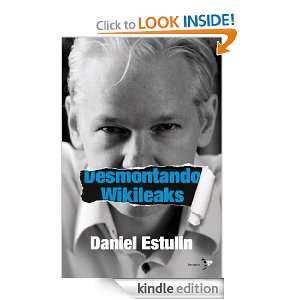 Desmontando Wikileaks (Spanish Edition) Estulin Daniel, Ana Isabel 