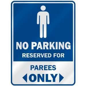   NO PARKING RESEVED FOR PAREES ONLY  PARKING SIGN: Home 