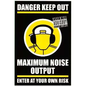  Danger Keep Out Maximum Noise Output   Party / College 