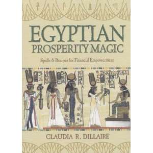  Egyptian Prosperity Magic by Claudia R Dillaire 