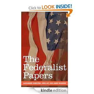 The Federalist Papers Alexander Hamilton, James Madison, John Jay 