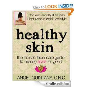 Healthy Skin The Holisitc Facial Care Guide To Healing Acne For Good 