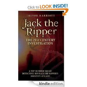 Jack the Ripper The 21st Century Investigation Trevor Marriott 