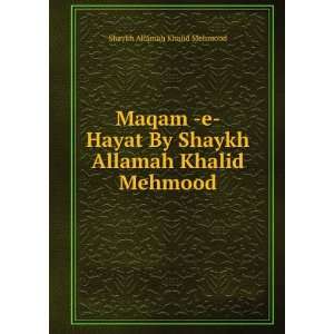  Maqam  e  Hayat By Shaykh Allamah Khalid Mehmood Shaykh 
