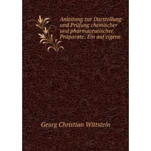   PrÃ¤parate: Ein auf eigene .: Georg Christian Wittstein: Books