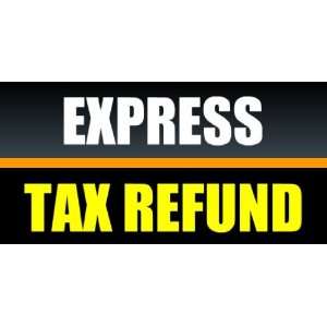    3x6 Vinyl Banner   Express Tax Refund Black 