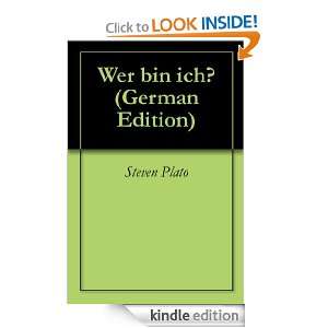 Wer bin ich? (German Edition): Steven Plato:  Kindle Store