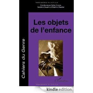 Les objets de lenfance (Cahiers du genre) (French Edition): Sylvie 