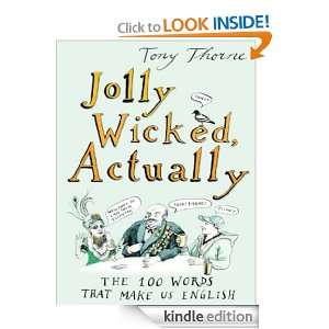 Jolly Wicked, Actually 100 Words That Make Us English Tony Thorne 