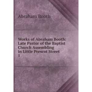   Church Assembling in Little Prescot Street . 1: Abraham Booth: Books