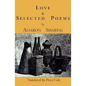  Love & Selected Poems [Paperback]: Aharon Shabtai: Books