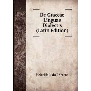   Linguae Dialectis (Latin Edition): Heinrich Ludolf Ahrens: Books