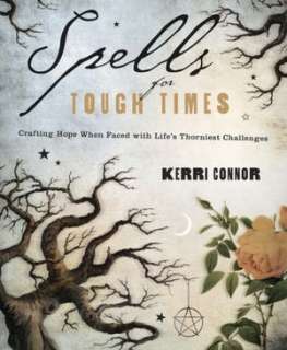 Spells for Tough Times Crafting Hope When Faced with Lifes Thorniest 