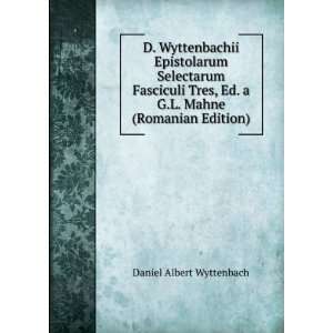  Ed. a G.L. Mahne (Romanian Edition) Daniel Albert Wyttenbach Books