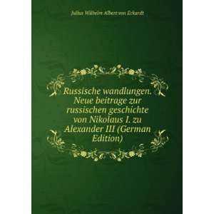   III (German Edition) Julius Wilhelm Albert von Eckardt Books