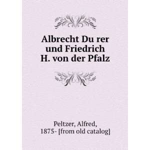  Albrecht DuÌ?rer und Friedrich H. von der Pfalz: Alfred 