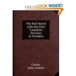   the First Canadian Division in Flanders John Allister Currie Books