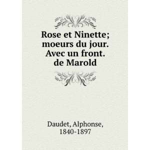   du jour. Avec un front. de Marold Alphonse, 1840 1897 Daudet Books