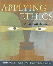 Applying Ethics: A Text with Readings, (0495094994), Jeffrey Olen 