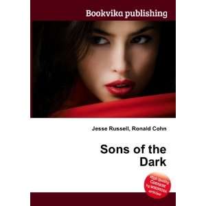  Sons of the Dark: Ronald Cohn Jesse Russell: Books