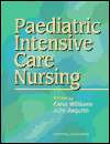 Paediatric Intensive Care Nursing, (0443055289), Carol Williams 