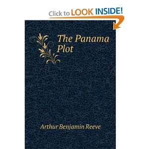  The Panama Plot Arthur Benjamin Reeve Books