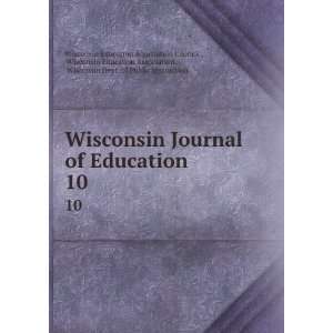  Wisconsin Journal of Education. 10 Wisconsin Education Association 