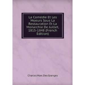   Juillet, 1815 1848 (French Edition): Charles Marc Des Granges: Books