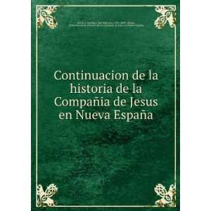   de la Compania de Jesus en Nueva EspaÃ±a Davila y Arrillaga Books