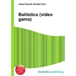  Ballistics (video game): Ronald Cohn Jesse Russell: Books