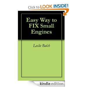 Easy Way to FIX Small Engines: Leslie Balch:  Kindle Store