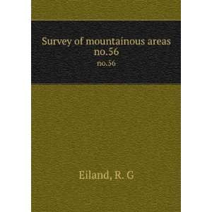  Survey of mountainous areas. no.56 R. G Eiland Books