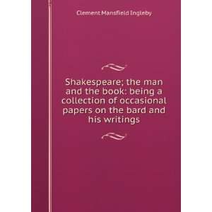 man and the book: being a collection of occasional papers on the bard 
