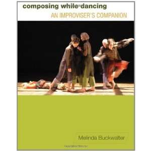  Composing while Dancing An Improvisers Companion 