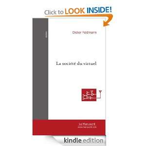 La Société du virtuel (French Edition) Didier Feldmann  