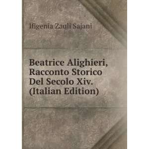  Beatrice Alighieri, Racconto Storico Del Secolo Xiv 