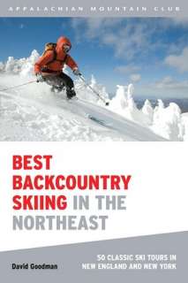 Best Backcountry Skiing in the Northeast 50 Classic Ski Tours in New 