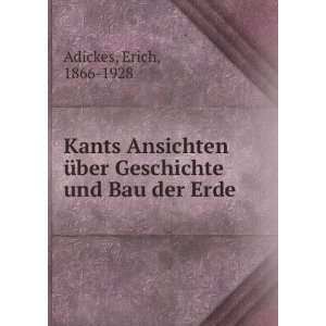   Ã¼ber Geschichte und Bau der Erde: Erich, 1866 1928 Adickes: Books