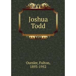  Joshua Todd. Fulton Oursler Books