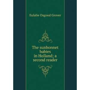   babies in Holland; a second reader Eulalie Osgood Grover Books