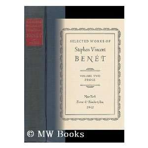   Vincent Benet   Volume Two, Prose Stephen Vincent Benet Books