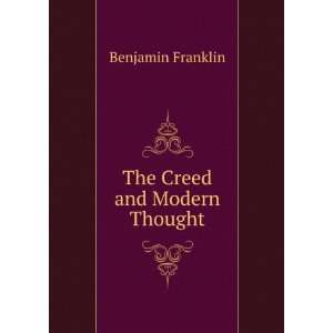  The Creed and Modern Thought: Benjamin Franklin: Books