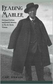 Reading Mahler German Culture and Jewish Identity in Fin de Siècle 