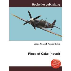  Piece of Cake (novel) Ronald Cohn Jesse Russell Books