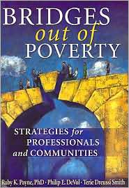 Bridges Out of Poverty Strategies for Professionals and Communities 