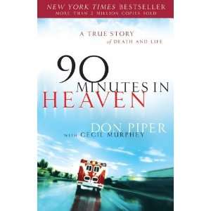  90 Minutes in Heaven A True Story of Death & Life  N/A 
